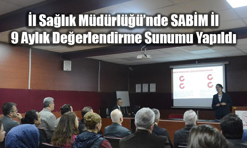 l Salk Mdrlnde SABM l 9 Aylk Deerlendirme Sunumu Yapld