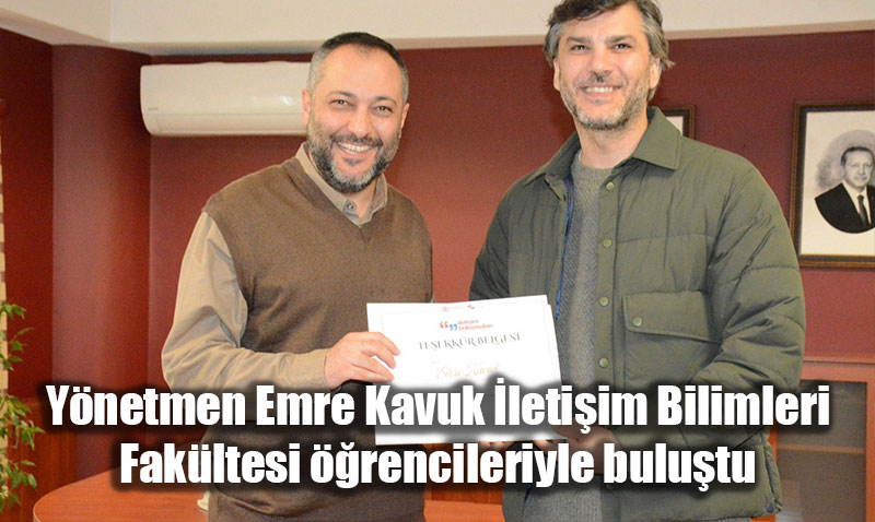 Eski?ehir Ynetmen Emre Kavuk letiim Bilimleri Fakltesi rencileriyle bulutu