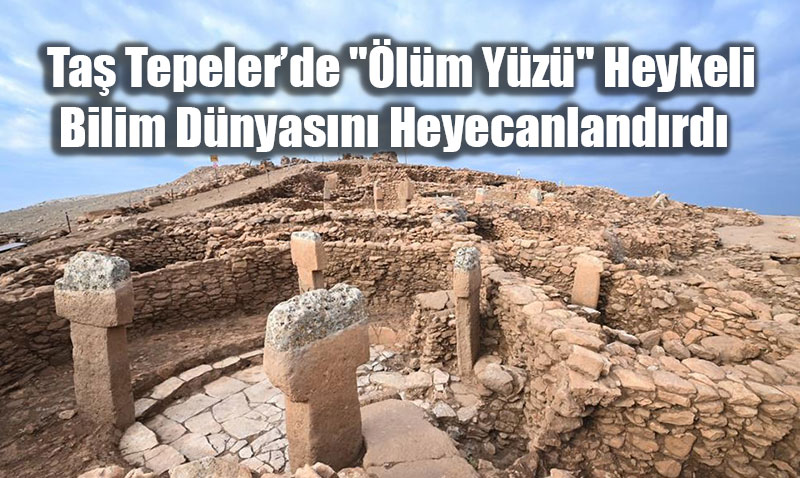 Ta Tepeler’de "lm Yz" Heykeli Bilim Dnyasn Heyecanlandrd