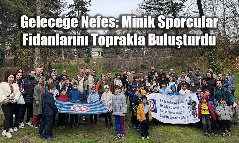 Gelecee Nefes: Minik Sporcular Fidanlarn Toprakla Buluturdu