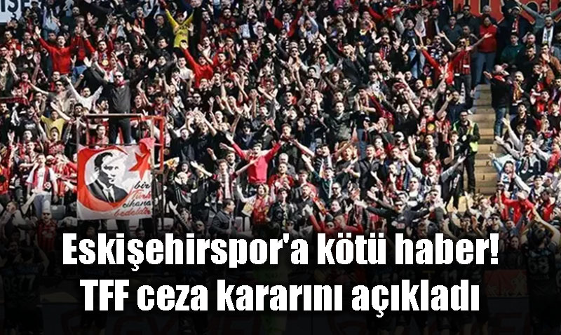 Eskiehirspora PFDKdan Ar Ceza: Toplam 90.500 TL Para Cezas