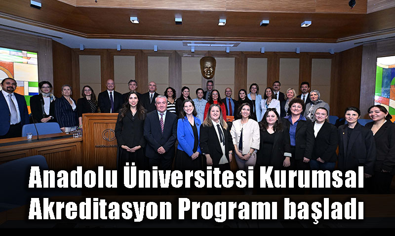 Anadolu niversitesi’nde Kurumsal Akreditasyon Sreci Balad