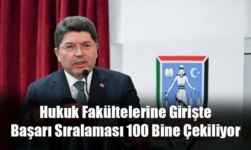 Hukuk Fakltelerine Girite Baar Sralamas 100 Bine ekiliyor
