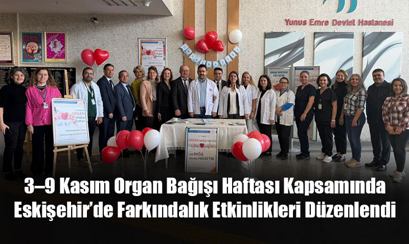 Organ Ba Haftas: Eskiehir’de Kapsaml Farkndalk Etkinlikleri Dzenlendi