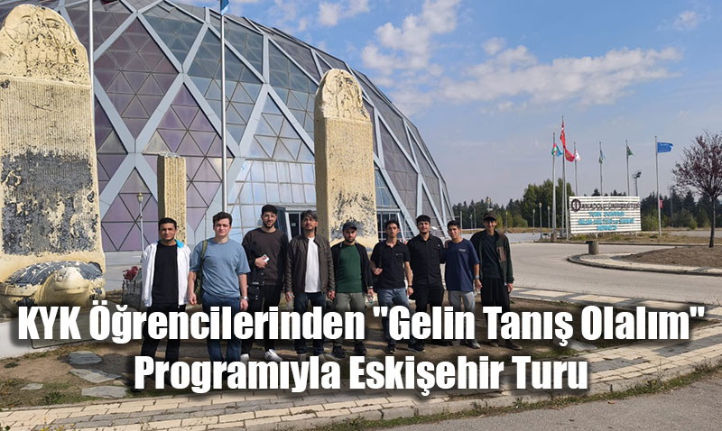 KYK rencilerinden "Gelin Tan Olalm" Programyla Eskiehir Turu