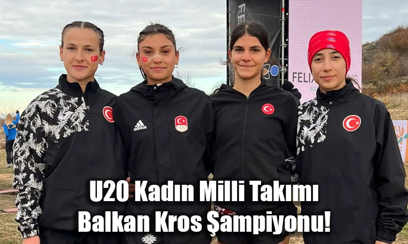 Gurur Kayna: U20 Kadn Milli Takm Balkan Kros ampiyonu!