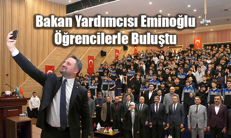 Bakan Yardmcs Eminolu, OSB Mesleki ve Teknik Anadolu Lisesi rencileriyle Bulutu
