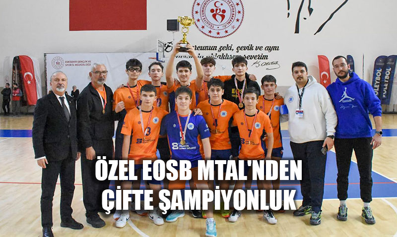 zel EOSB MTAL’den ifte ampiyonluk: Voleybol ve Yzmede Eskiehir Zirvesi