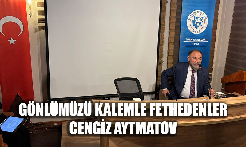 Gnlmz Kalemle Fethedenler: Cengiz Aytmatov Anld