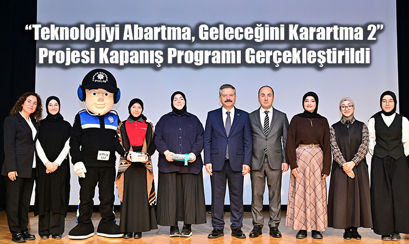 Teknolojiyi Abartma, Geleceini Karartma 2 Projesi Kapan Program Yapld