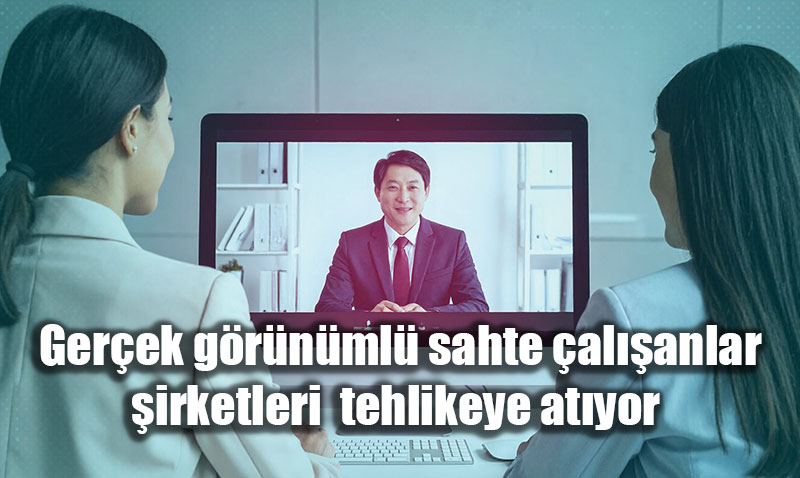 Sahte BT alanlar irketlere Szyor: Deepfake ve Sosyal Mhendislikle Ykselen Tehdit