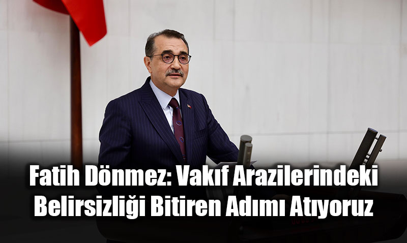 Vakf Arazilerindeki Belirsizlii Bitiren Tarihi Adm: 5 Yllk Gvence Geliyor
