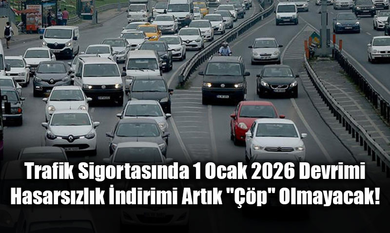 Trafik Sigortas�nda 1 Ocak 2026 Devrimi: Hasars�zl�k �ndirimi Art�k "��p" Olmayacak!