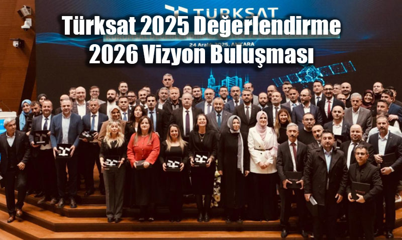 T�rksat�tan Uzay ve Dijitalle�mede 2026 Vizyonu: "G�zler �zerimizde"