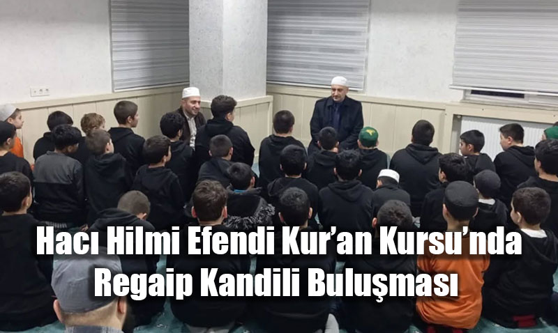 Tepeba��’nda Haf�zlarla Regaip Kandili Co�kusu