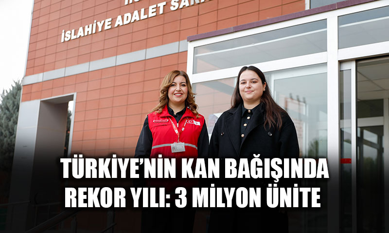 T�rkiye�nin Kan Ba����nda Rekor Y�l�: 3 Milyon �nite E�i�i A��ld�