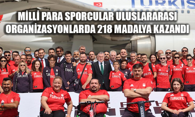Milli Para Sporculardan Rekor Baar: Uluslararas Organizasyonlarda 218 Madalya