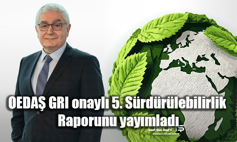 OEDA, GRI Onayl 5. Srdrlebilirlik Raporunu Yaymlad: 1,6 Milyar TL Yatrm