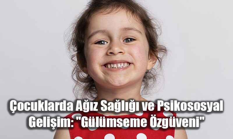 ocuklarda Az Sal ve Psikososyal Geliim: "Glmseme zgveni"