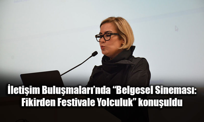 Belgesel Sinemas: Fikirden Festivale Yolculuk Deneyimleri Paylald