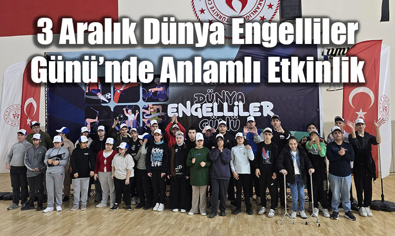 3 Aralk Dnya Engelliler Gnnde ehit Anl Gl Spor Salonunda Anlaml Buluma