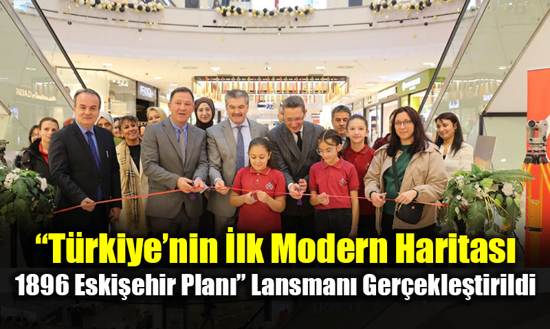 Trkiyenin lk Modern Haritas: 1896 Eskiehir Plan Lansman Yapld