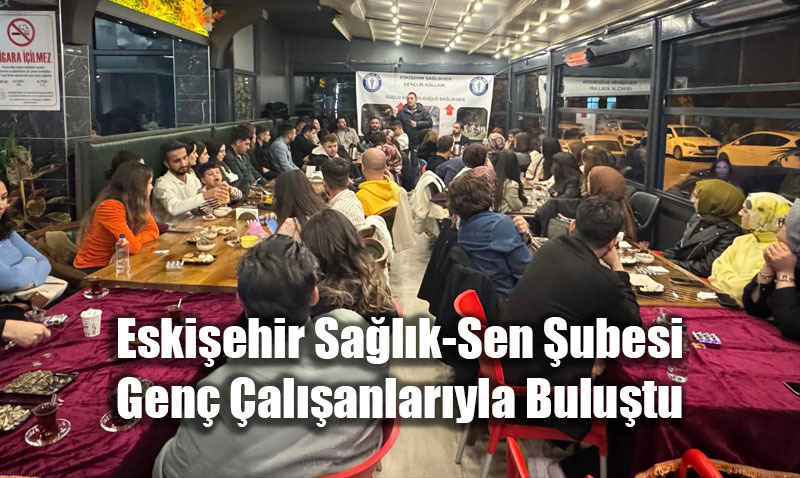 Eskiehir Salk-Sen, Gen alanlaryla Bir Araya Geldi