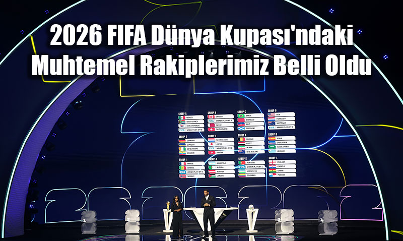 A Mill Takmmzn 2026 FIFA Dnya Kupas Muhtemel Rakipleri Belli Oldu
