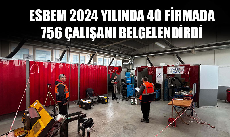 ESBEM 2024 YILINDA 40 FRMADA 756 ALIANI BELGELENDRD