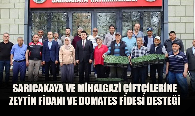 Sarıcakaya ve Mihalgazi Çiftçisine Bereketli Destek