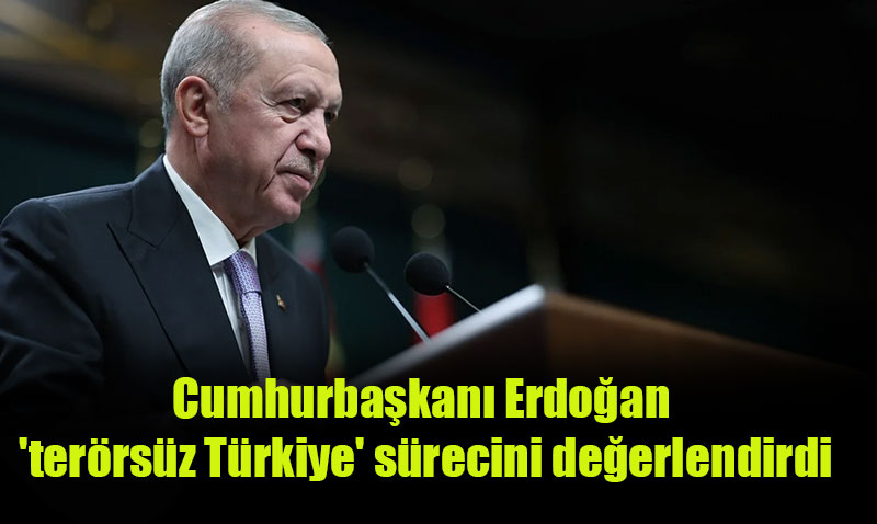 Cumhurbaşkanı Erdoğan: "Terörsüz Türkiye Sürecinde Kritik Eşiği Aştık"