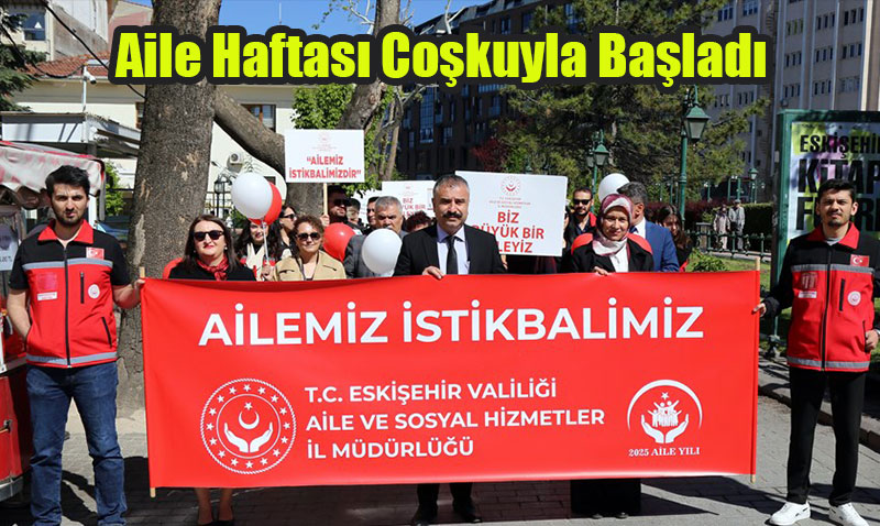 "Ailemiz Geleceğimiz" Yürüyüşüyle Aile Haftası Coşkuyla Başladı