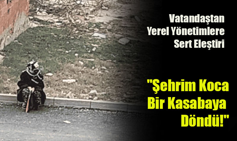 Eskişehir’den Bir Vatandaştan Yerel Yönetimlere Sert Eleştiri