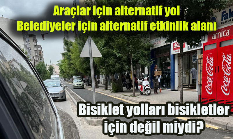 Bisiklet yolları şimdiden gasp ediliyor: Önce Belediye İşgali, Şimdi Otomobiller!
