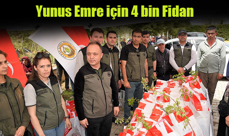 Yunus Emre Anmasına 4 Bin Fidanlık Anlamlı Katkı