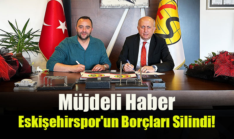 Müjdeli Haber: Eskişehirspor’un Borçları Silindi!