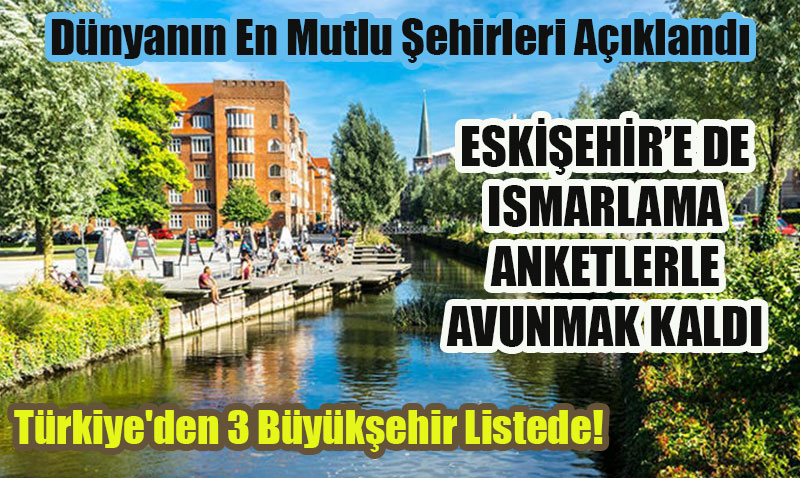 Dünyanın En Mutlu Şehirleri Açıklandı