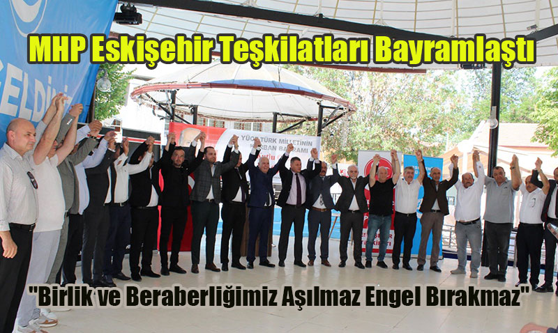MHP Eskişehir Teşkilatları Bayramlaştı