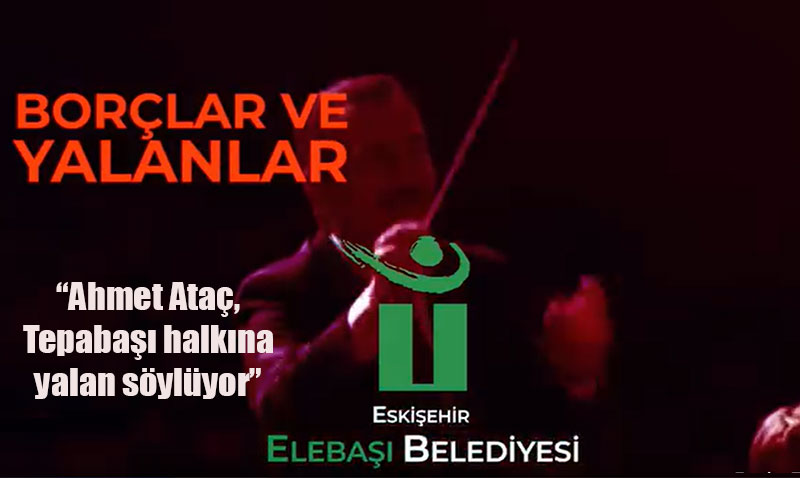 AK Parti Tepebaşı’ndan "ELEBAŞI Belediyesi" İddialarının İkinci Bölümü : "Söyledikleri Yalanlar"