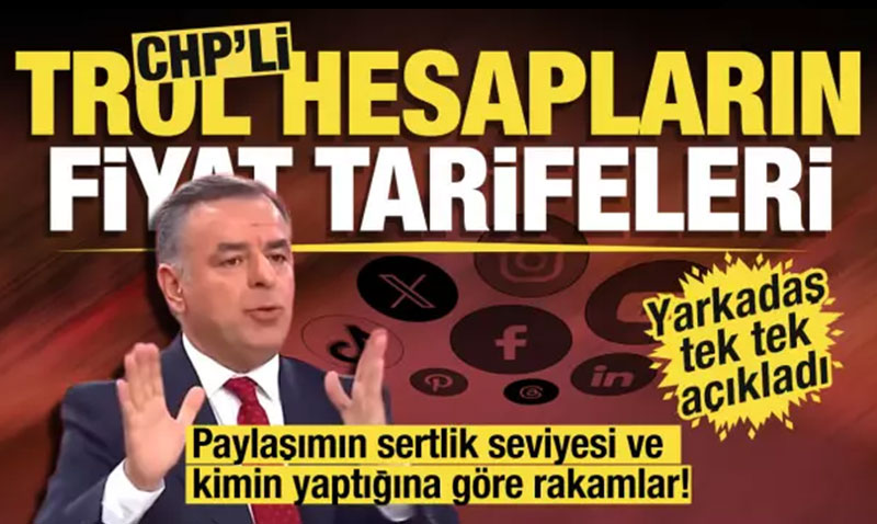 Barış Yarkadaş CHP içindeki trol hesapların fiyatını açıkladı