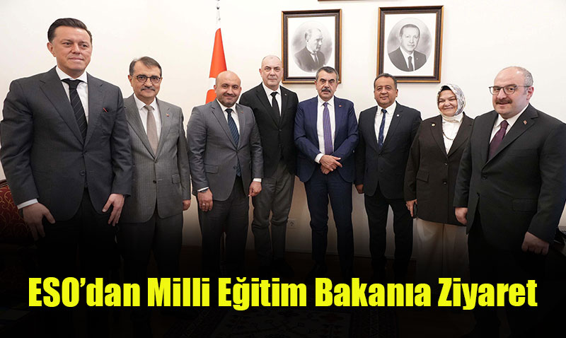 Eskişehir Sanayi Odası’ndan Milli Eğitim Bakanı Dr. Yusuf Tekin’e Ziyaret