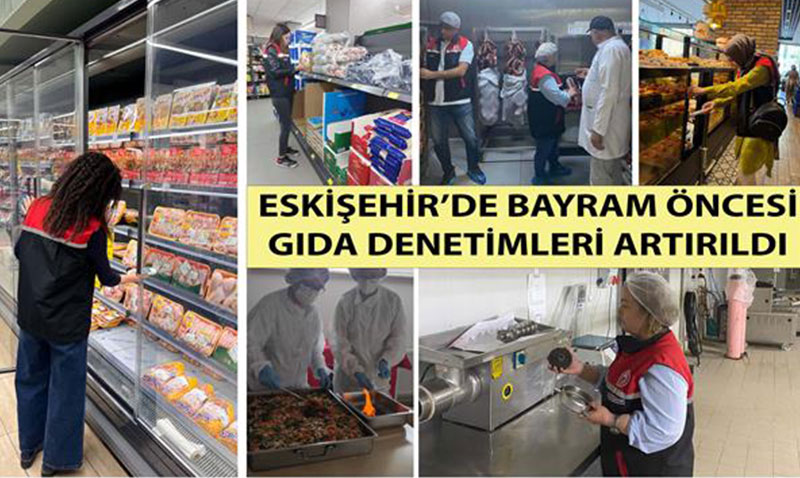 Kurban Bayramı Öncesi Eskişehir’de Gıda Denetimleri Sıkılaştırıldı