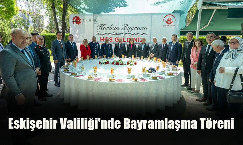 Eskişehir Valiliği’nde Bayramlaşma Töreni