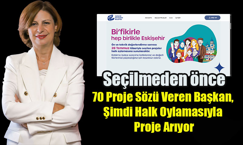 70 Proje Sözü Veren Başkan Ünlüce, Şimdi Halk Oylamasıyla Proje Arıyor!