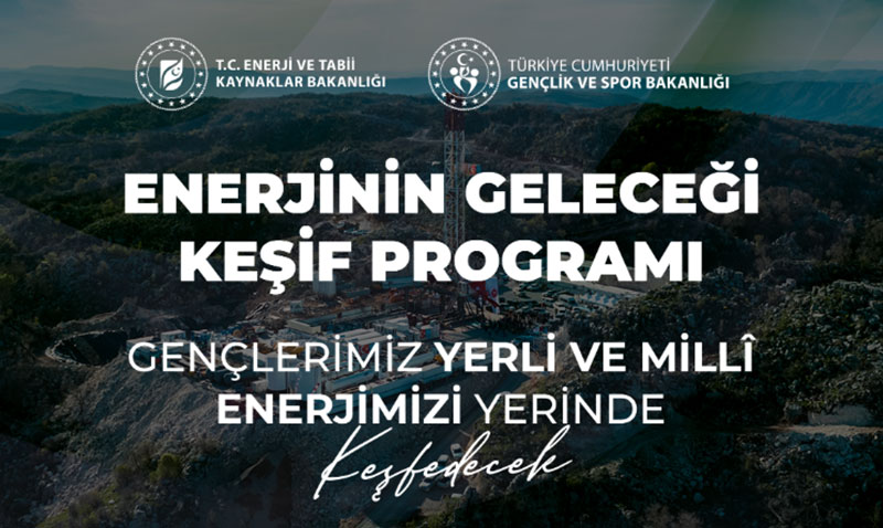 Türkiye’nin Enerji Geleceği Keşif Programı Başladı