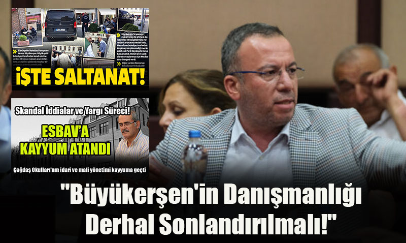 Adı vakıf skandalıyla anılan "Büyükerşen’in Danışmanlığı Derhal Sonlandırılmalı!"