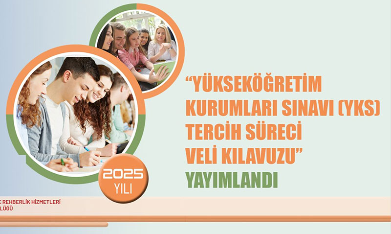 YKS Tercih Süreci İçin Velilere Özel Kılavuz Yayımlandı: MEB’den Kapsamlı Rehberlik Desteği