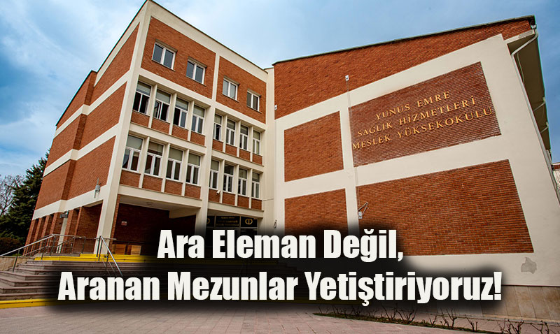 Anadolu Üniversitesi Yunus Emre Sağlık Hizmetleri Meslek Yüksekokulu