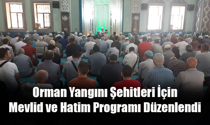 Eskişehir’de Orman Yangını Şehitleri İçin Mevlid ve Hatim Programı Düzenlendi