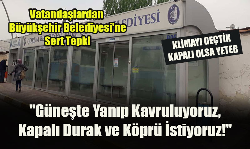 Vatandaşlardan Büyükşehir Belediyesi’ne Sert Tepki: Güneşte Yanıp Kavruluyoruz